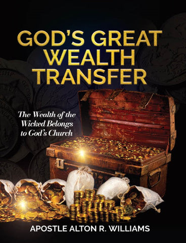 God's Great Wealth Transfer: The Wealth of the Wicked Belongs to God's Church PDF