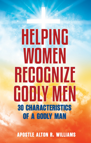 Helping Women Recognize Godly Men - 30 Characteristics of a Godly Man PDF