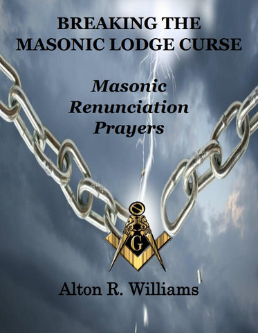 Breaking the Masonic Lodge Curse - Masonic Renunciation Prayers PDF