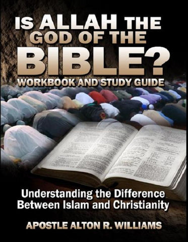 Is Allah the God of the Bible? Workbook and Study Guide
