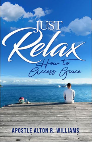 Just Relax:  How to Access God's Grace