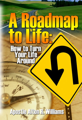 A Roadmap to Life: How to Turn Your Life Around