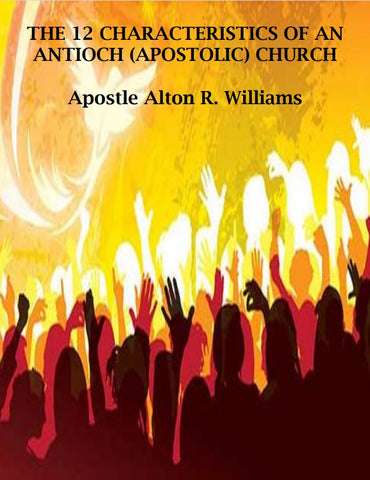 The 12 Characteristics of an Antioch (Apostolic) Church PDF