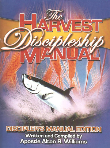 The Harvest Discipleship Manual: Discipler's Manual Edition
